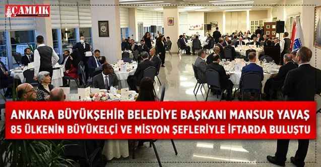 Ankara Büyükşehir Belediye Başkanı Mansur Yavaş, 85 ülkenin büyükelçi ve yabancı misyon şefleriyle  iftar yemeğinde bir araya geldi