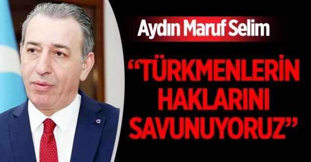 IBKY Oluşumlardan Sorumlu Bölge Bakanı Aydın Maruf Selim: “Türkmenlerin Haklarını Savunuyoruz”