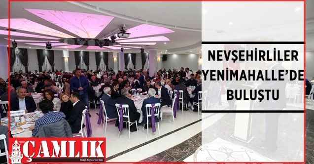 Ankara’da yaşayan Nevşehirliler, düzenlenen iftar yemeğinde bir araya geldi