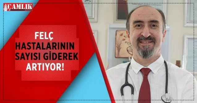 Felç Hastalarının Sayısı Giderek Artıyor!