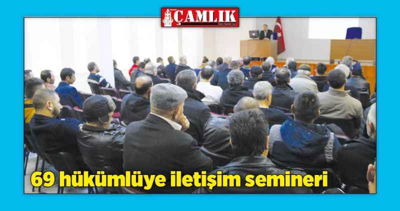 69 hükümlüye iletişim semineri
