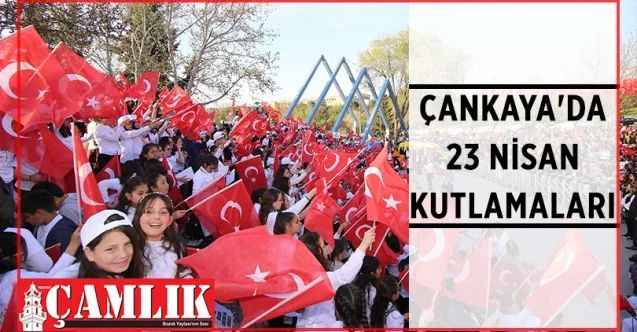 Çankaya Belediyesi, 23 Nisan'ı coşkuyla kutlayacak