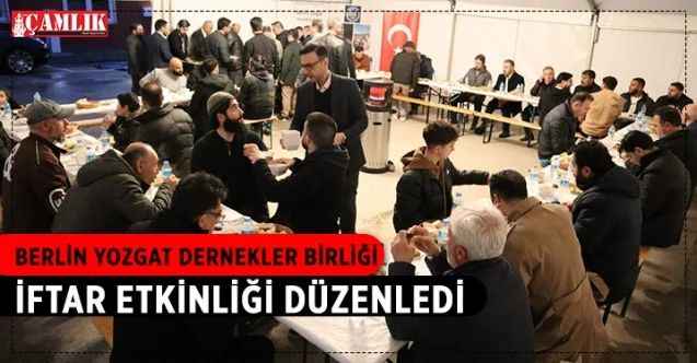 Berlin Yozgat Dernekler Birliği tarafından iftar etkinliği düzenlendi