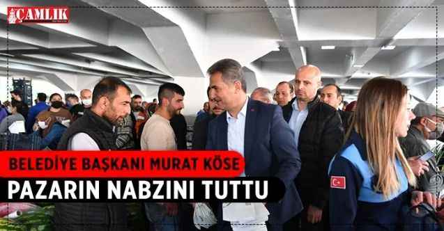 Mamak Belediye Başkanı Murat Köse, Mamak Belediyesi Pazar Yerini ziyaret etti