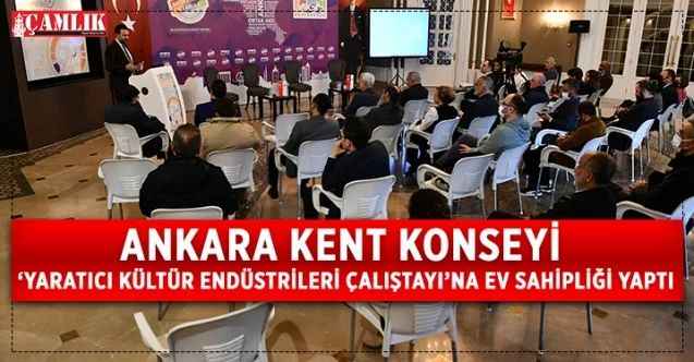 Ankara Kent Konseyi ‘Yaratıcı Kültür Endüstrileri Çalıştayı’na Ev Sahipliği Yaptı