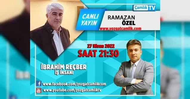 ÇAMLIK TV’DEN RAMAZAN ÖZEL CANLI YAYIN ŞEFAATLİ’DE