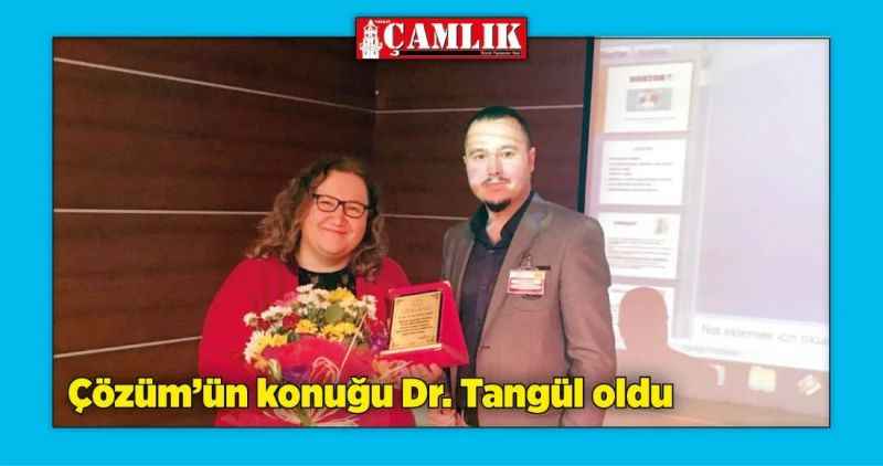 Çözüm'ün konuğu Dr. Tangül oldu
