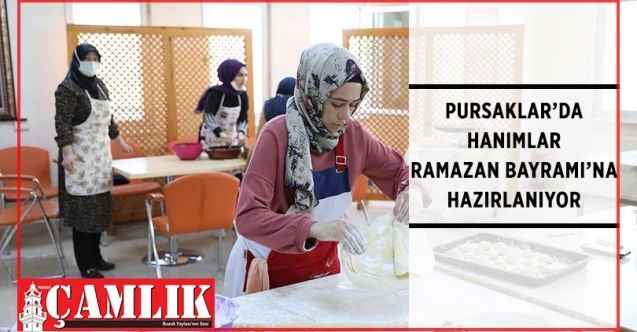 Pursaklar’da Hanımlar Ramazan Bayramı’na Hazırlanıyor