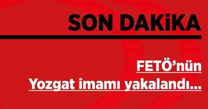 FETÖ'nün Yozgat imamı yakalandı