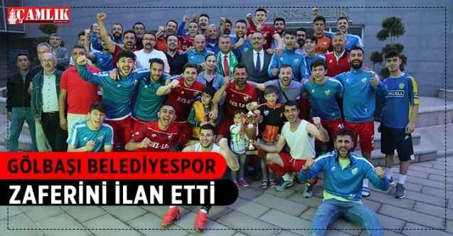Gölbaşı Belediyespor, şampiyonluğunu Gölbaşı Belediyesi önünde coşku ile kutladı