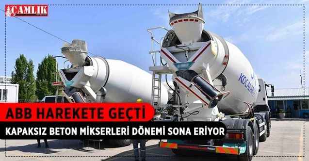 Ankara Zabıtası, araçlarında kapak sistemi olmayan beton firmalarına yaptırım uygulayacak