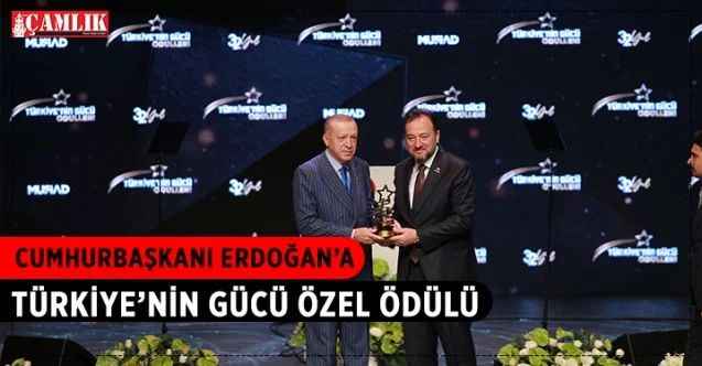 “Türkiye’nin Gücü Ödül Töreni”nde Cumhurbaşkanı Recep Tayyip Erdoğan’a “Türkiye’nin Gücü Özel Ödülü” verildi