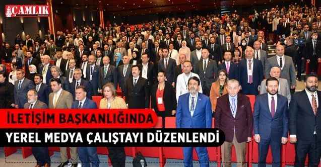 Cumhurbaşkanlığı İletişim Başkanlığı ve Anadolu Yayıncılar Derneği tarafından “Yerel Medya Çalıştayı” düzenlendi