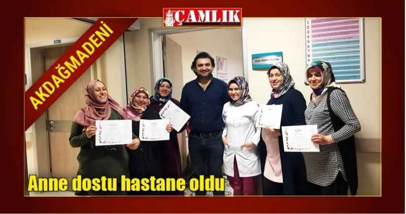 Akdağmadeni Devlet Hastanesi Anne Dostu Hastane Oldu