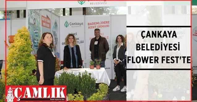 Çankaya Belediyesi, Flower Fest Çiçek, Süs Bitkileri, Peyzaj, Park ve Bahçe Düzenleme Festivali'nde yerini aldı