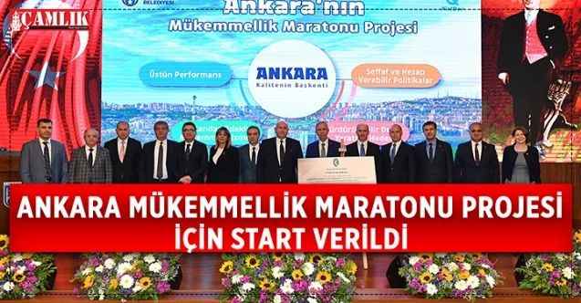 Ankara Büyükşehir Belediyesi, ‘Ankara Mükemmellik Maratonu Projesi’nin startını verdi