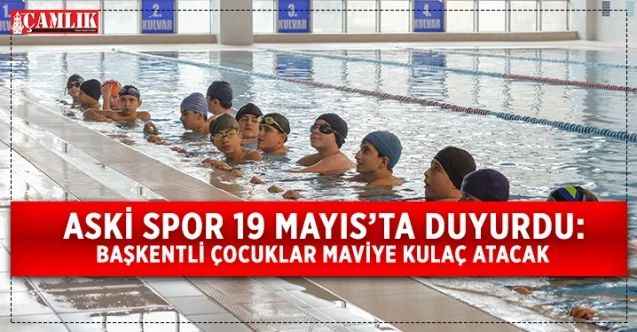 ASKİ Spor Kulübü, 6-13 yaş aralığındaki çocuklara yönelik ücretsiz yüzme eğitimi verecek