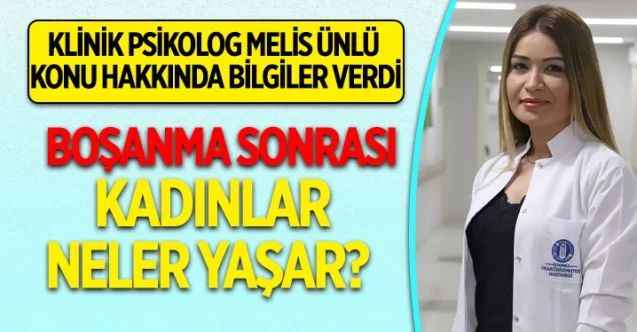 Boşanma Sonrası Kadınlar Neler Yaşar? Klinik Psikolog Melis Ünlü, boşanma sonrası kadın psikolojisini değerlendirdi