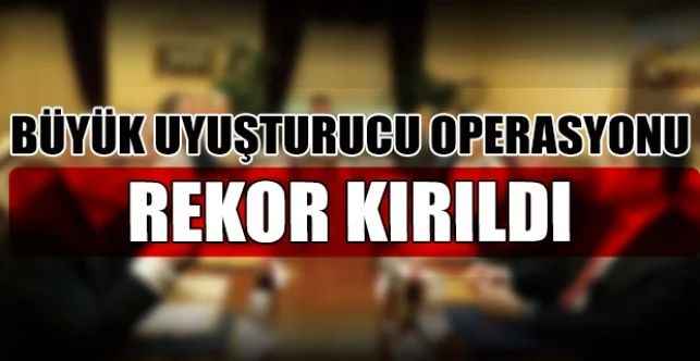 Tek seferde 1 ton 117 kilogram 'metamfetamin' ele geçirildi