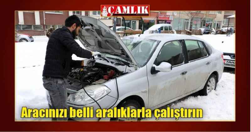 Aracınızı belli aralıklarla çalıştırın
