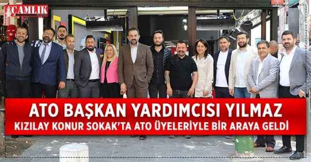 ATO Başkan Yardımcısı Yılmaz, Kızılay Konur Sokak'ta ATO Üyeleriyle Bir Araya Geldi