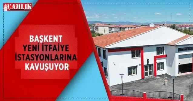 Ankara İtfaiyesi, kent genelinde modern yeni binalar inşa ederek istasyon sayısını 47’ye yükseltti