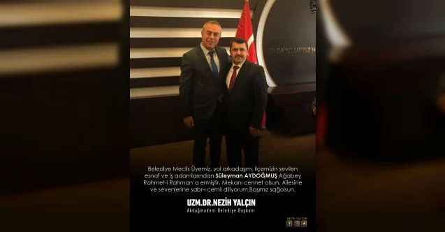 Yozgat Akdağmadeni Belediye Meclis Üyesi Süleyman Aydoğmuş vefat etti