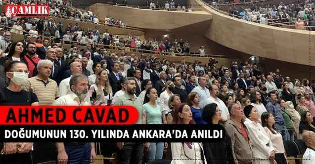 Azerbaycan İstiklal Şairi Ahmed Cavad’ın doğumunun 130. yılı, bir dizi etkinlikte Ankara’da kutlandı
