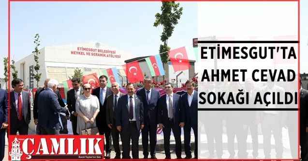 Etimesgut Belediyesi Türk Tarih Müzesi'nde heykeli dikilen Azerbaycan milli şairi Ahmed Cevad'ın adı müzenin bulunduğu sokağa verildi