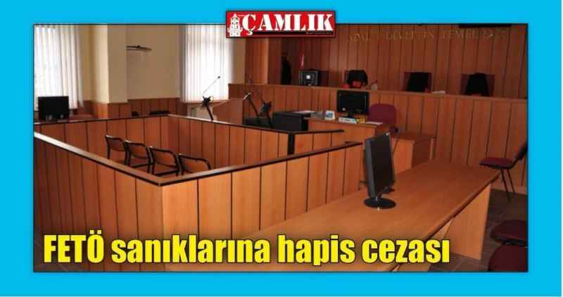 FETÖ sanıklarına hapis cezası