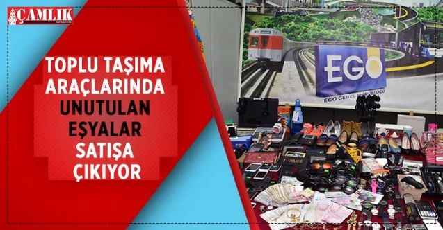 EGO Genel Müdürlüğü, toplu taşıma araçlarında unutulan eşyaları satışa çıkarıyor
