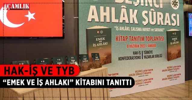 “Emek ve İş Ahlakı” isimli kitabın tanıtımı HAK-İŞ Konfederasyonu Genel Merkezi’nde gerçekleştirildi