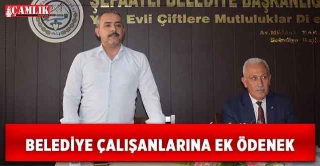 Yozgat'ın Şefaatli’ Belediyesinde çalışan işçilere ek protokol