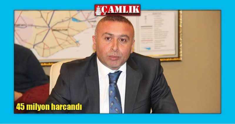 45 milyon harcandı