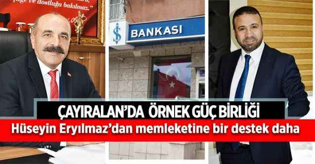 Yozgat Çayıralanlı iş insanı Hüseyin Eryılmaz’dan memleketine bir destek daha  ÇAYIRALAN’DA  ÖRNEK GÜÇ BİRLİĞİ