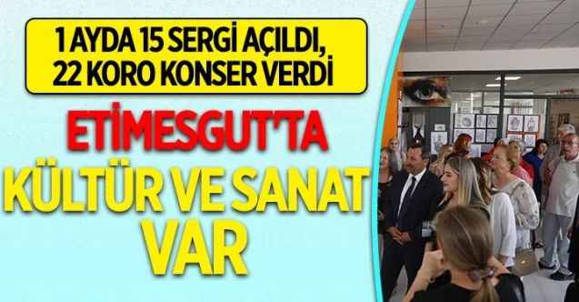 Etimesgut Belediyesi tarafından 15 sergi açıldı, THM ve TSM koroları 22 konser gerçekleştirdi