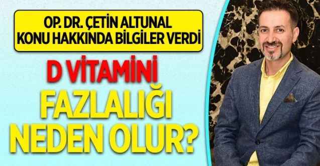 D Vitamini Fazlalığı Neden Olur? D Vitamini Fazlalığı Hangi Yan Etkilere Sebep Olur?