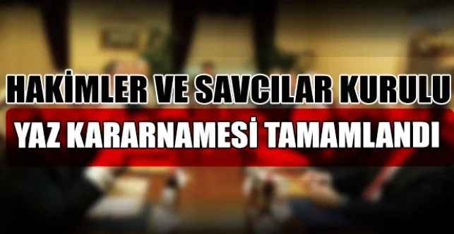 Hakimler ve Savcılar Kurulu'nun 5 bin 75 adli ve 351 idari hakim ve savcıyı kapsayan yaz kararnamesi tamamlandı