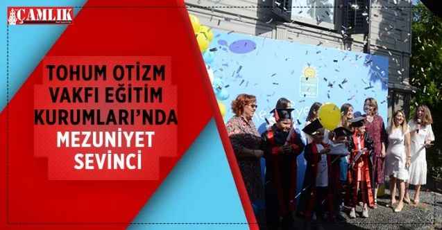 Tohum Otizm Vakfı Eğitim Kurumları 4 mezununu uğurladı
