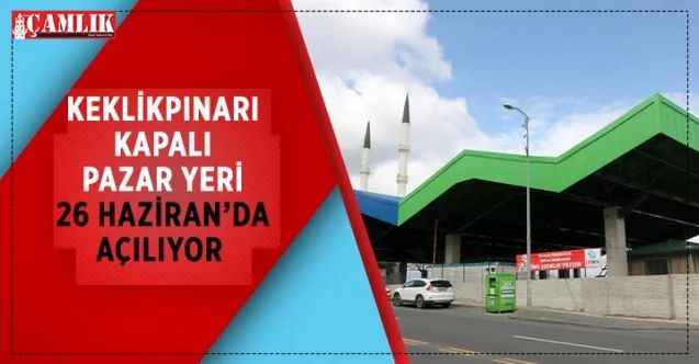 Çankaya Belediyesi, Keklikpınarı Kapalı Pazar Yerinin açılışını 26 Haziran Pazar günü yapacak