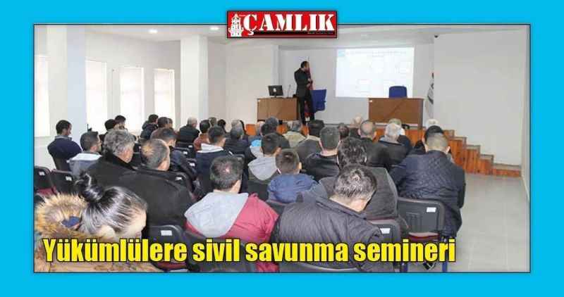 Yükümlülere sivil savunma semineri
