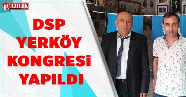 DSP Yerköy kongresi yapıldı