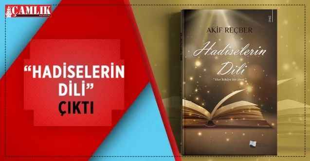 Akif Reçber’in, 5. Kitabı “Hadiselerin Dili” çıktı