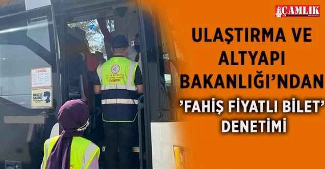 Ulaştırma ve Altyapı Bakanlığı’ndan bayram öncesinde otobüs bilet fiyatlarına sıkı denetim