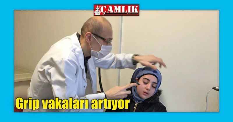 Grip vakaları artıyor