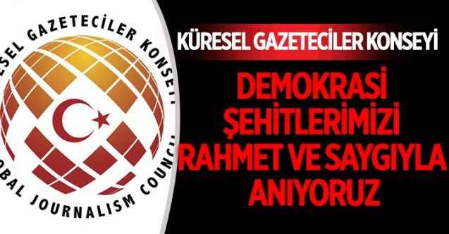 Küresel Gazeteciler Konseyi (KGK), “15 Temmuz Demokrasi ve Milli Birlik Günü” dolayısıyla yazılı bir açıklama yaptı
