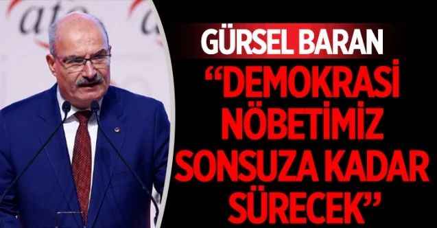 ATO Başkanı Baran, 15 Temmuz Demokrasi ve Milli Birlik Günü dolayısıyla bir mesaj yayımladı