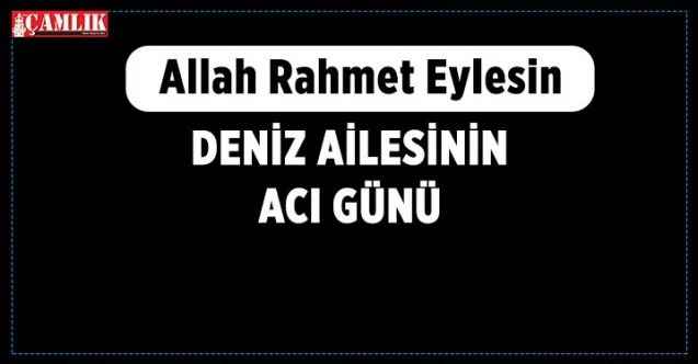 Yozgat İstanbulluoğlu Mahallesi Muhtarı Erdoğan Deniz’in acı günü