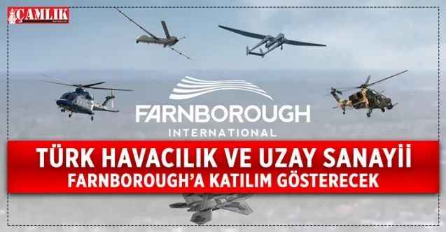 Türk Havacılık ve Uzay Sanayii, Farnborough Uluslararası Airshow’a katılacak