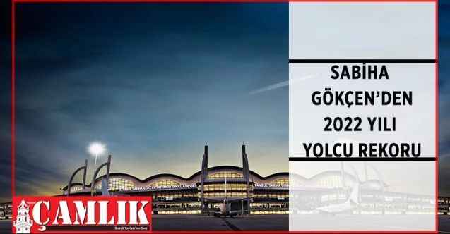 İstanbul Sabiha Gökçen Havalimanı, 582 sefer ve 100 bini aşan yolcu sayısıyla 2022 yılının en yoğun gününü yaşadı